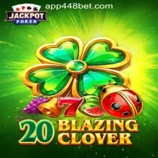 Exploring the Thrilling World of 20BlazingClover: A Top Choice on 448bet.com Oficial Slots Brasil #1